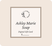 Ashley Marie Soap Gift Cards